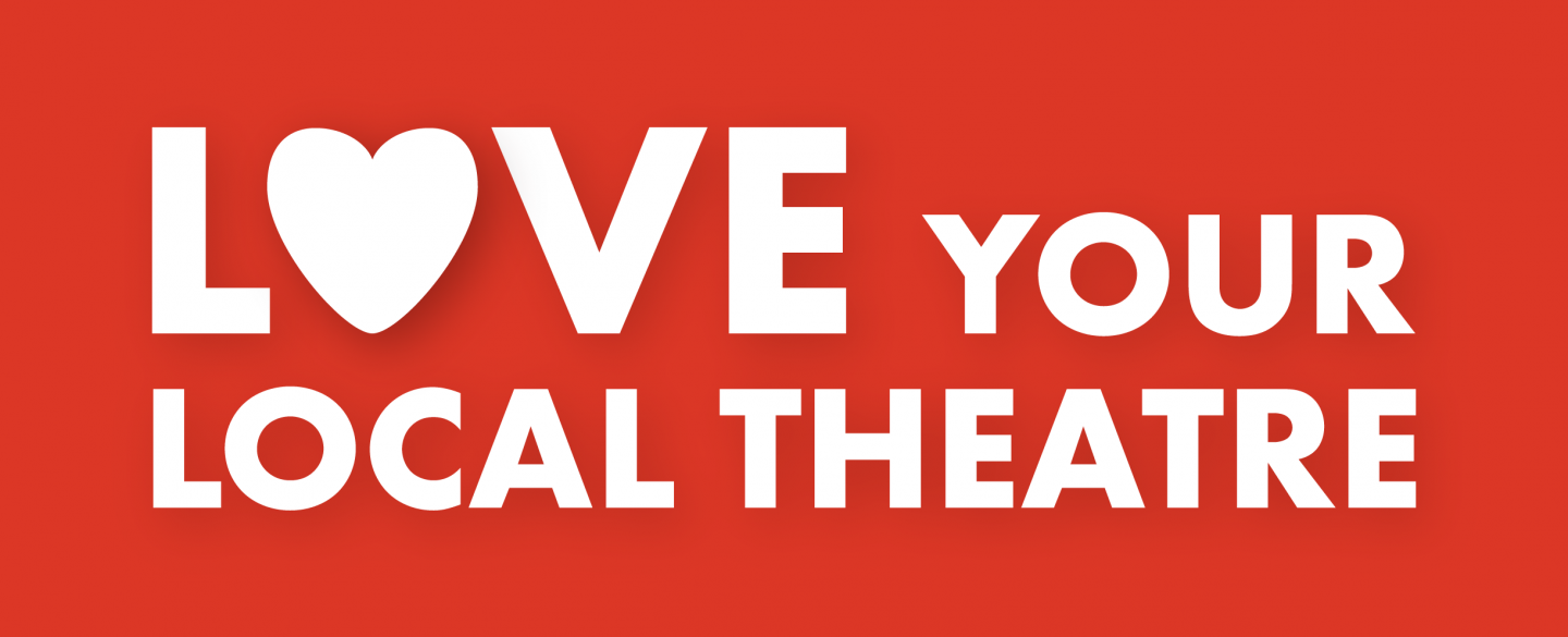 Love Your Local Theatre